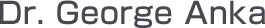 Dr. George Anka